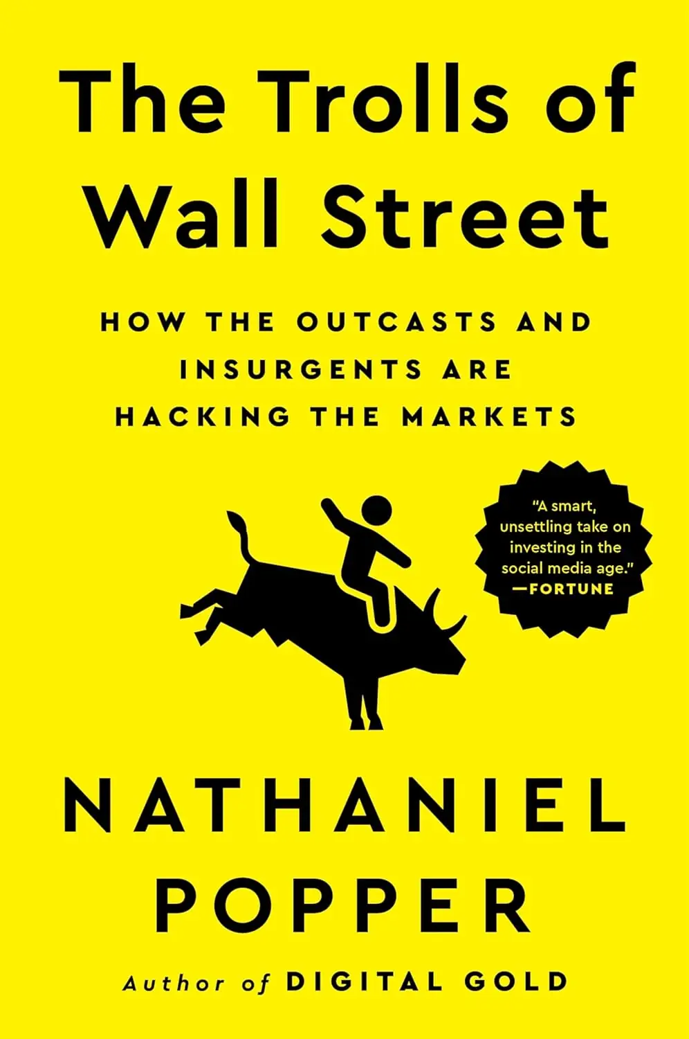 The Trolls of Wall Street: How the Outcasts and Insurgents Are Hacking the Markets